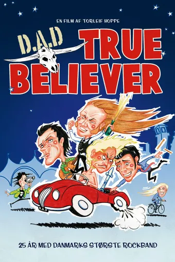 D. A. D.: TRUE BELIEVER