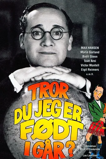 Tror du jeg er født i går